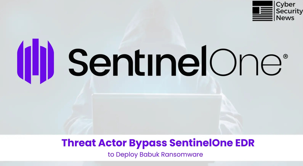 แฮกเกอร์ Bypass SentinelOne EDR เพื่อติดตั้ง Babuk Ransomware